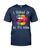 Load image into Gallery viewer, I Licked It So It&#39;s Mine - LGBT Funny Shirts Classic T-Shirt Ultra Cotton T-Shirt